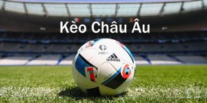 Kèo châu Âu: Dự Đoán Đúng Kết Quả, Nhận Thưởng Hấp Dẫn 4 Kèo châu âu
