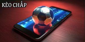 Kèo Chấp – Cùng 18Win Tìm Hiểu Thông Tin Từ A Đến Z 3 Kèo chấp